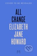 Kniha: All Change (Elizabeth Jane Howard). MacMillan, 2026 Kniha: All Change (Elizabeth Jane Howard). MacMillan, 2026