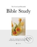 Kniha: The Good and Beautiful Bible Study, 2023 Kniha: The Good and Beautiful Bible Study, 2023