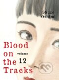 Kniha: Blood on the Tracks 12 (Shuzo Oshimi). Vertical, 2022 Kniha: Blood on the Tracks 12 (Shuzo Oshimi). Vertical, 2022