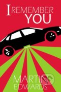 Kniha: I Remember You (Martin Edwards). , 2023 Kniha: I Remember You (Martin Edwards). , 2023