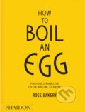 Kniha: How to Boil an Egg (Rose Carrarini). Phaidon, 2026 Kniha: How to Boil an Egg (Rose Carrarini). Phaidon, 2026