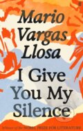 Kniha: I Give You My Silence (Mario Vargas Llosa). Faber and Faber, 2026 Kniha: I Give You My Silence (Mario Vargas Llosa). Faber and Faber, 2026