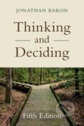 Kniha: Thinking and Deciding (Jonathan Baron). Cambridge University Press, 2023 Kniha: Thinking and Deciding (Jonathan Baron). Cambridge University Press, 2023