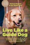 Kniha: Live like a Guide Dog (Michael Hingson). Tyndale House Publishers, 2024 Kniha: Live like a Guide Dog (Michael Hingson). Tyndale House Publishers, 2024