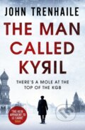 Kniha: Man Called Kyril (John Trenhaile). Canelo, 2022 Kniha: Man Called Kyril (John Trenhaile). Canelo, 2022