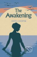 Kniha: Awakening (Kate Chopin). Arcturus, 2022 Kniha: Awakening (Kate Chopin). Arcturus, 2022