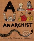 Kniha: A is for Anarchist (Billy Woods a Myra Musgrove). Universe Publishing, 2023 Kniha: A is for Anarchist (Billy Woods a Myra Musgrove). Universe Publishing, 2023