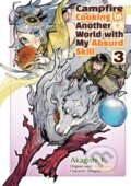 Kniha: Campfire Cooking in Another World With My Absurd Skill: Volume 3 (Manga) (Akagishi Akagishi K, Ren Eguchi a Kevin Kevin Chen). J-Novel Club, 2026 Kniha: Campfire Cooking in Another World With My Absurd Skill: Volume 3 (Manga) (Akagishi Akagishi K, Ren Eguchi a Kevin Kevin Chen). J-Novel Club, 2026