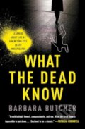 Kniha: What the Dead Know (Barbara Butcher). Simon & Schuster, 2024 Kniha: What the Dead Know (Barbara Butcher). Simon & Schuster, 2024