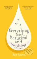 Kniha: Everything was Beautiful and Nothing Hurt (Ben Reeves). Atlantic Books, 2026 Kniha: Everything was Beautiful and Nothing Hurt (Ben Reeves). Atlantic Books, 2026