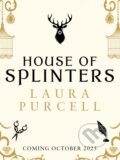 Kniha: House of Splinters (Laura Purcell). Raven Books, 2025 Kniha: House of Splinters (Laura Purcell). Raven Books, 2025