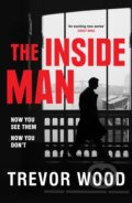 Kniha: The Inside Man (Trevor Wood). Quercus, 2026 Kniha: The Inside Man (Trevor Wood). Quercus, 2026