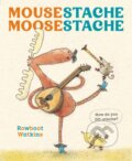 Kniha: Mousestache Moosestache (Rowboat Watkins). Chronicle Books, 2026 Kniha: Mousestache Moosestache (Rowboat Watkins). Chronicle Books, 2026