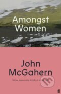 Kniha: Amongst Women (John McGahern). Faber and Faber, 2026 Kniha: Amongst Women (John McGahern). Faber and Faber, 2026