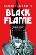 Kniha: Black Flame (Gretchen Felker-Martin). Titan Books, 2026 Kniha: Black Flame (Gretchen Felker-Martin). Titan Books, 2026