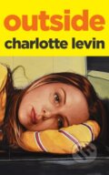Kniha: Outside (Charlotte Levin). Oneworld Publications, 2026 Kniha: Outside (Charlotte Levin). Oneworld Publications, 2026