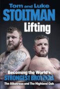 Kniha: Lifting (Luke Stoltman a Tom Stoltman). Ebury, 2023 Kniha: Lifting (Luke Stoltman a Tom Stoltman). Ebury, 2023