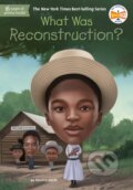 Kniha: What Was Reconstruction? (Sherri L. Smith a Who HQ). , 2022 Kniha: What Was Reconstruction? (Sherri L. Smith a Who HQ). , 2022