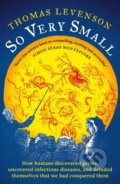 Kniha: So Very Small (Thomas Levenson). Apollo, 2026 Kniha: So Very Small (Thomas Levenson). Apollo, 2026