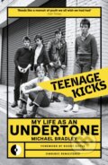 Kniha: Teenage Kicks (Michael Bradley). Omnibus Press, 2025 Kniha: Teenage Kicks (Michael Bradley). Omnibus Press, 2025