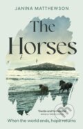 Kniha: The Horses (Janina Matthewson). Wildfire, 2024 Kniha: The Horses (Janina Matthewson). Wildfire, 2024