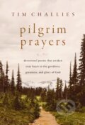 Kniha: Pilgrim Prayers (Tim Challies). Zondervan, 2024 Kniha: Pilgrim Prayers (Tim Challies). Zondervan, 2024