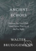 Kniha: Ancient Echoes (Walter Brueggemann). Forpress, 2023 Kniha: Ancient Echoes (Walter Brueggemann). Forpress, 2023
