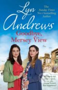 Kniha: Goodbye, Mersey View (Lyn Andrews). Headline Book, 2023 Kniha: Goodbye, Mersey View (Lyn Andrews). Headline Book, 2023
