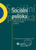 Kniha: Sociální politika (Vojtěch Krebs a kolektív). ASPI, 2007 Kniha: Sociální politika (Vojtěch Krebs a kolektív). ASPI, 2007