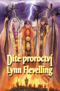 Kniha: Dítě proroctví (Lynn Flewelling). FANTOM Print, 2007 Kniha: Dítě proroctví (Lynn Flewelling). FANTOM Print, 2007