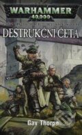 Kniha: Destrukční četa (Gav Thorpe). Polaris, 2007 Kniha: Destrukční četa (Gav Thorpe). Polaris, 2007