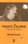Takový Žalman - Michal Huvar, Carpe diem, 2006