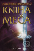 Kniha: Kniha meča - Kniha druhá (A.J. Lake). Slovart, 2007 Kniha: Kniha meča - Kniha druhá (A.J. Lake). Slovart, 2007