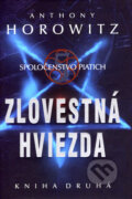 Kniha: Zlovestná hviezda (Anthony Horowitz). Slovart, 2007 Kniha: Zlovestná hviezda (Anthony Horowitz). Slovart, 2007