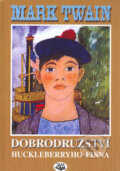 Kniha: Dobrodružství Huckleberryho Finna (Mark Twain). Toužimský & Moravec, 2004 Kniha: Dobrodružství Huckleberryho Finna (Mark Twain). Toužimský & Moravec, 2004