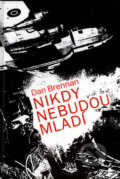 Kniha: Nikdy nebudou mladí (Dan Brennan). Toužimský & Moravec, 2004 Kniha: Nikdy nebudou mladí (Dan Brennan). Toužimský & Moravec, 2004