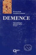 Kniha: Demence (František Koukolík a Roman Jirák). Galén, 2004 Kniha: Demence (František Koukolík a Roman Jirák). Galén, 2004