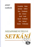 Kniha: Nezapomenutelná setkání (Josef Sadílek). Toužimský & Moravec, 2007 Kniha: Nezapomenutelná setkání (Josef Sadílek). Toužimský & Moravec, 2007