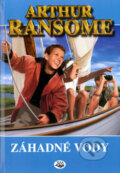 Kniha: Záhadné vody (Arthur Ransome). Toužimský & Moravec, 2005 Kniha: Záhadné vody (Arthur Ransome). Toužimský & Moravec, 2005