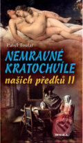 Kniha: Nemravné kratochvíle našich předků II (Pavel Toufar). Moba, 2007 Kniha: Nemravné kratochvíle našich předků II (Pavel Toufar). Moba, 2007