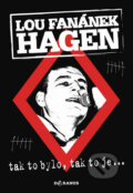 Kniha: Tak to bylo, tak to je... (Lou Fanánek Hagen). Daranus, 2008 Kniha: Tak to bylo, tak to je... (Lou Fanánek Hagen). Daranus, 2008