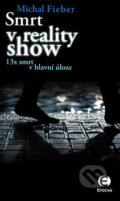 Kniha: Smrt v reality show (Michal Fieber). Epocha, 2006 Kniha: Smrt v reality show (Michal Fieber). Epocha, 2006