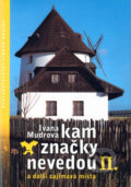 Kniha: Kam značky nevedou II (Ivana Mudrová). Nakladatelství Lidové noviny, 2007 Kniha: Kam značky nevedou II (Ivana Mudrová). Nakladatelství Lidové noviny, 2007