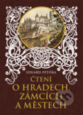 Kniha: Čtení o hradech, zámcích a městech (Eduard Petiška). Ottovo nakladatelství, 2007 Kniha: Čtení o hradech, zámcích a městech (Eduard Petiška). Ottovo nakladatelství, 2007