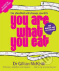 Kniha: You Are What You Eat (Gillian McKeith). Michael Joseph, 2004 Kniha: You Are What You Eat (Gillian McKeith). Michael Joseph, 2004
