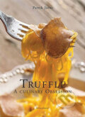 Kniha: The Truffle Book (Patrick Jaros). Feierabend, 2005 Kniha: The Truffle Book (Patrick Jaros). Feierabend, 2005