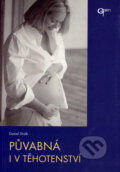 Půvabná i v těhotenství - Daniel Driák, Galén, 2004
