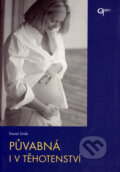 Kniha: Půvabná i v těhotenství (Daniel Driák). Galén, 2004 Kniha: Půvabná i v těhotenství (Daniel Driák). Galén, 2004