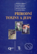 Přírodní toxiny a jedy - Vratislav Hrdina, Radomír Hrdina, Luděk Jahodář, Zdeněk Martinec, Vladimír Měrka, Galén, 2004
