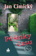 Kniha: Pěšinky času (Jan Cimický). Baronet, 2007 Kniha: Pěšinky času (Jan Cimický). Baronet, 2007